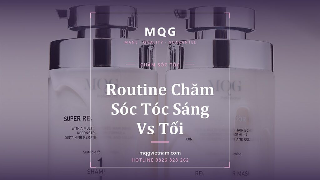 Routine Chăm Sóc Tóc Sáng Vs Tối: Khác Biệt Và Hiệu Quả