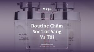 Routine Chăm Sóc Tóc Sáng Vs Tối: Khác Biệt Và Hiệu Quả