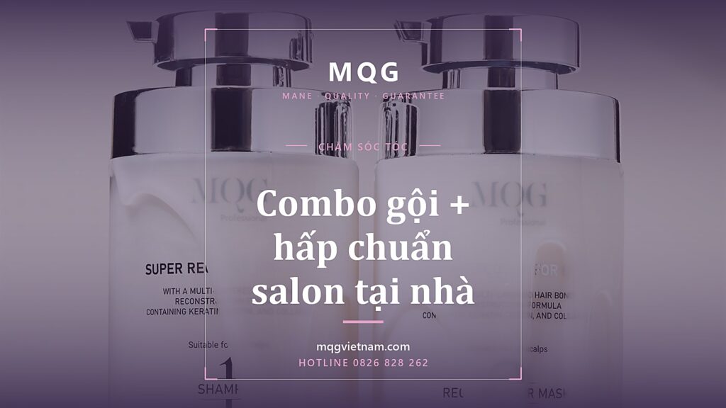 Combo Dầu Gội MQG Gồm Những Gì? Cách Chọn Bộ Đúng Cho Tóc