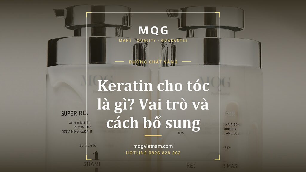 Keratin cho tóc là gì? Vai trò và cách bổ sung