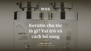 Keratin cho tóc là gì? Vai trò và cách bổ sung (2026)