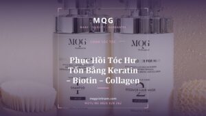 Phục Hồi Tóc Hư Tổn Bằng Keratin, Biotin, Collagen (2026)